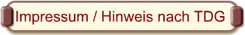 Impressum / Hinweis nach TDG